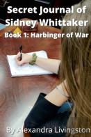 The Secret Journal Of Sidney Whittaker Book 1