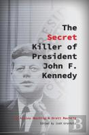 The Secret Killer Of President John F. Kennedy