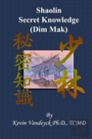 The Secret Knowledge Of Shaolin - Dim Mak