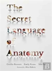 The Secret Language Of Anatomy