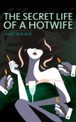The Secret Life Of A Hotwife