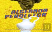 The Secret Life Of Algernon Pendleton
