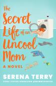 The Secret Life Of An Uncool Mom