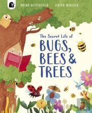 The Secret Life Of Bugs, Bees & Trees