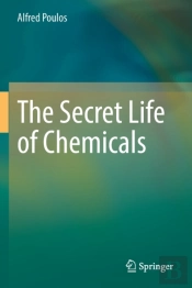The Secret Life Of Chemicals