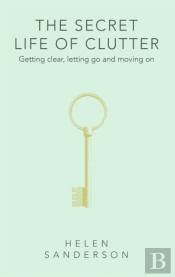 The Secret Life Of Clutter