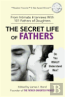 The Secret Life Of Fathers (2nd Edition - Updated With New Sections Added)