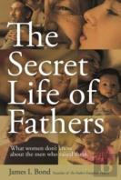 The Secret Life Of Fathers