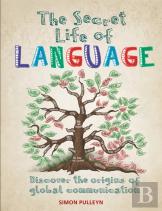 The Secret Life Of Language