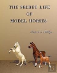The Secret Life Of Model Horses