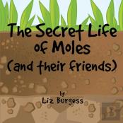 The Secret Life Of Moles