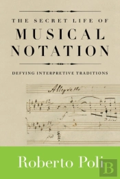 The Secret Life Of Musical Notation