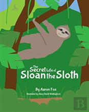 The Secret Life Of Sloan The Sloth