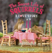 The Secret Life Of Squirrels: A Love Story