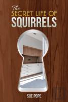 The Secret Life Of Squirrels