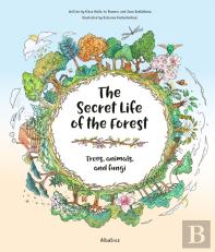 The Secret Life Of The Forest: Trees, Animals, And Fungi