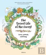 The Secret Life Of The Forest: Trees, Animals, And Fungi