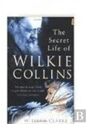 The Secret Life Of Wilkie Collins