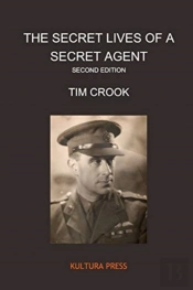 The Secret Lives Of A Secret Agent Second Edition