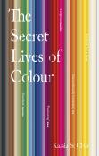 The Secret Lives Of Colour