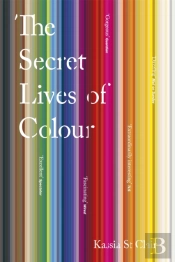The Secret Lives Of Colour