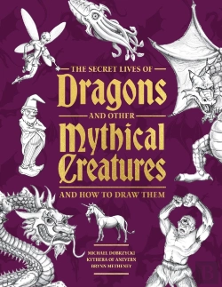 Bertrand.pt - The Secret Lives Of Dragons And Other Mythical Creatures