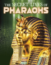 The Secret Lives Of Pharaohs