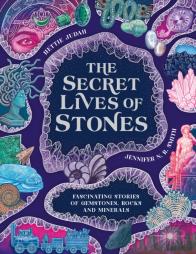 The Secret Lives Of Stones
