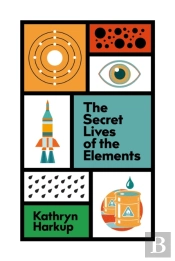The Secret Lives Of The Elements