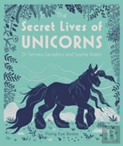 The Secret Lives Of Unicorns