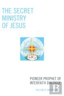 The Secret Ministry Of Jesus