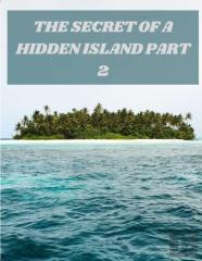 The Secret Of A Hidden Island Part 2
