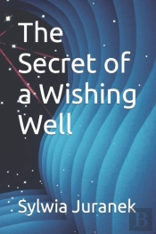 The Secret Of A Wishing Well
