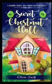 The Secret Of Chestnut Hall (A Blooms, Bones And Stones Cozy Mystery - Book One)
