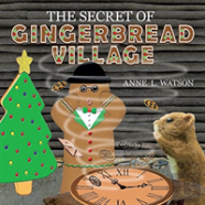 The Secret Of Gingerbread Village