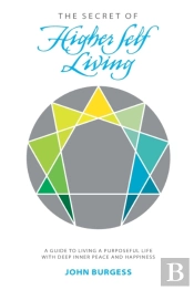 The Secret Of Higher Self Living