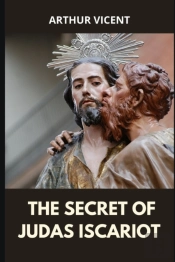 The Secret Of Judas Iscariot