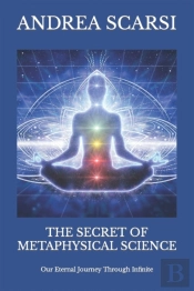 The Secret Of Metaphysical Science
