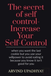 The Secret Of Self Control-Increase Your Self-Control