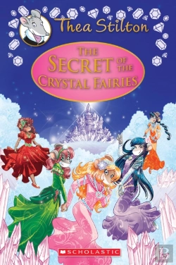 Bertrand.pt - The Secret Of The Crystal Fairies (Thea Stilton: Special Edition #7)