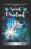 The Secret Of The Pendant (A Blooms, Bones And Stones Cozy Mystery - Book Five)