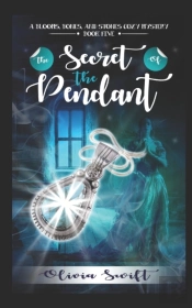 The Secret Of The Pendant (A Blooms, Bones And Stones Cozy Mystery - Book Five)