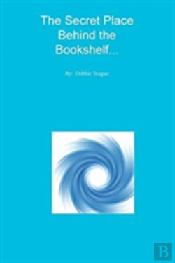 Bertrand.pt - The Secret Place Behind The Bookshelf...