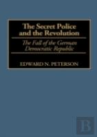 The Secret Police And The Revolution