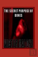 The Secret Purpose Of Bones