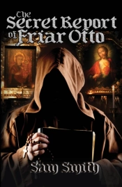 The Secret Report Of Friar Otto