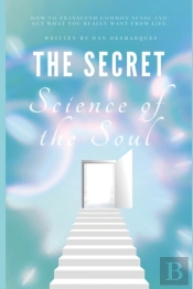The Secret Science Of The Soul