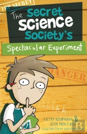 The Secret Science Society'S Spectacular Experiment