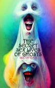 The Secret Sex Lives Of Ghosts