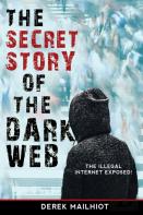 The Secret Story Of The Dark Web